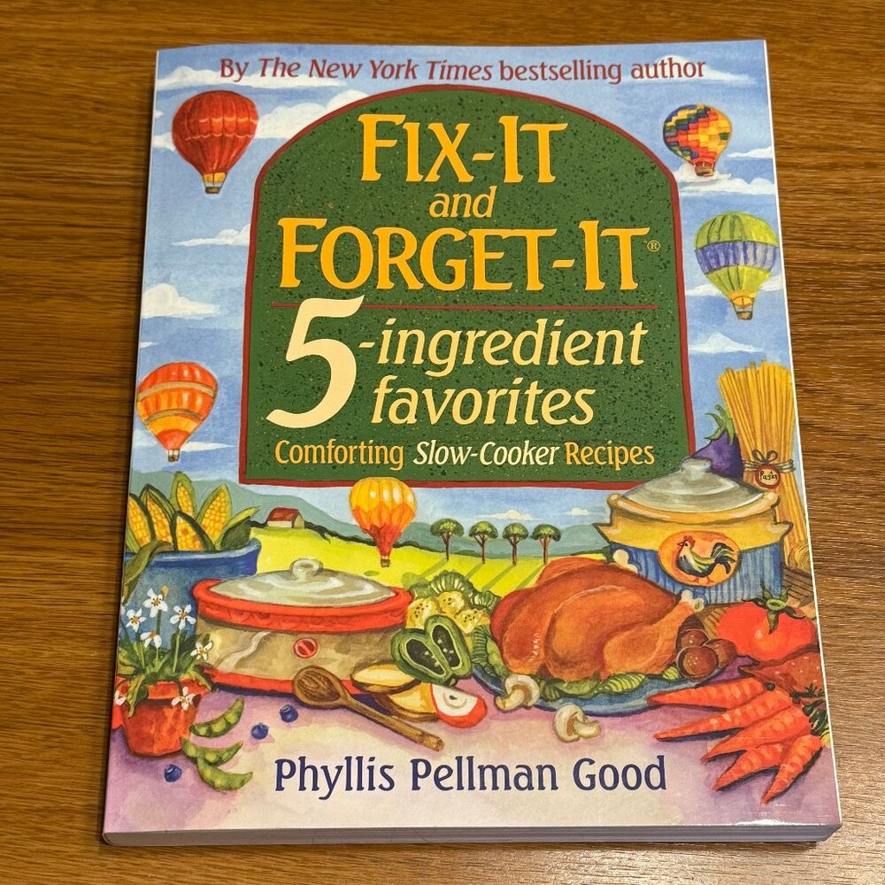 Fix-It and Forget-It 5-Ingredient Favorites Comforting Slow-Cooker Cookbook
